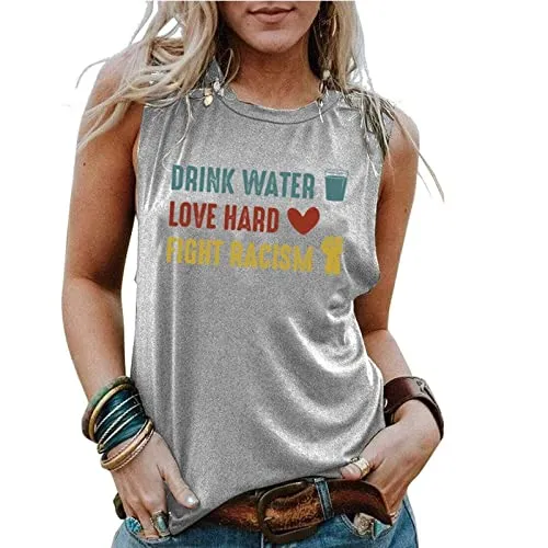 Women Drink Water Love Hard Fight Racism Graphic Tank Tops