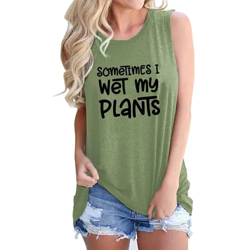 Women Sometimes I Wet My Plants Tank Tops Crazy Plant Lady Shirt
